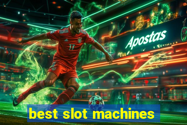 best slot machines