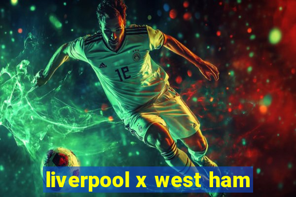 liverpool x west ham