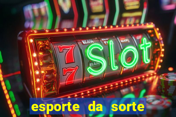 esporte da sorte casino login