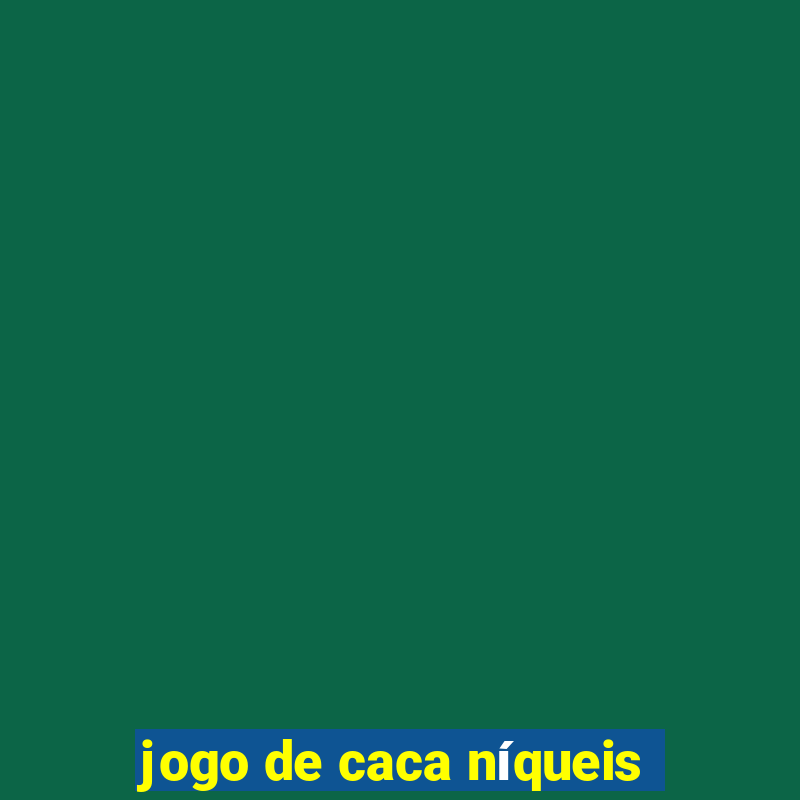 jogo de caca níqueis