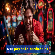 $10 paysafe casinos nz