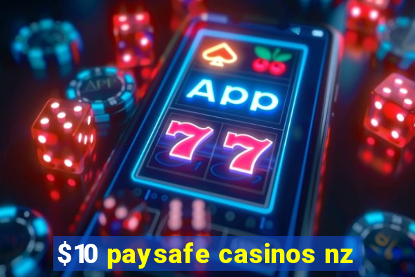 $10 paysafe casinos nz