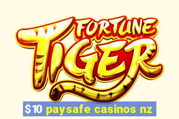 $10 paysafe casinos nz