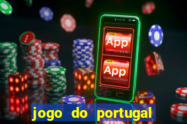 jogo do portugal onde assistir