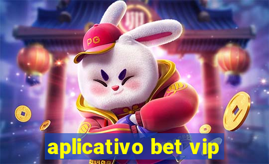 aplicativo bet vip