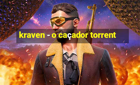 kraven - o caçador torrent