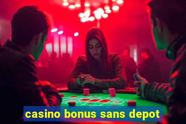 casino bonus sans depot