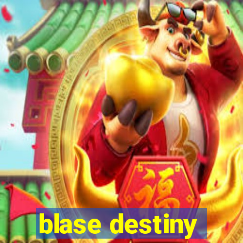 blase destiny