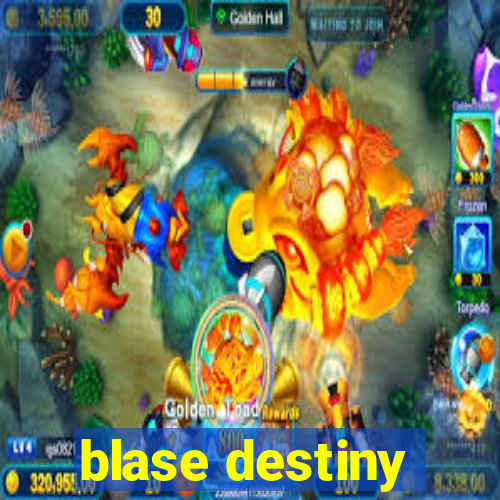 blase destiny