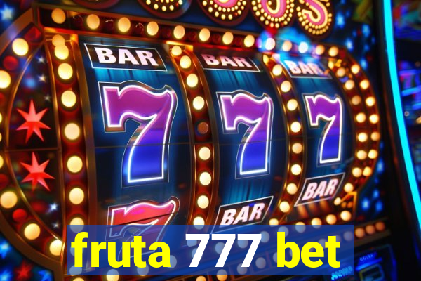 fruta 777 bet