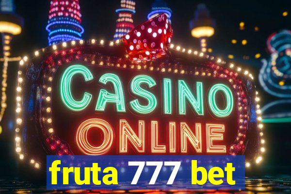 fruta 777 bet