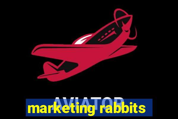 marketing rabbits