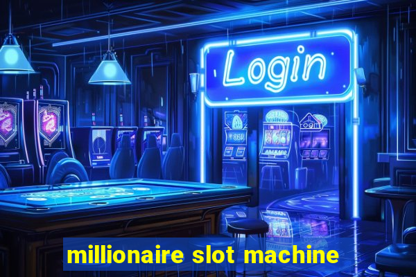 millionaire slot machine