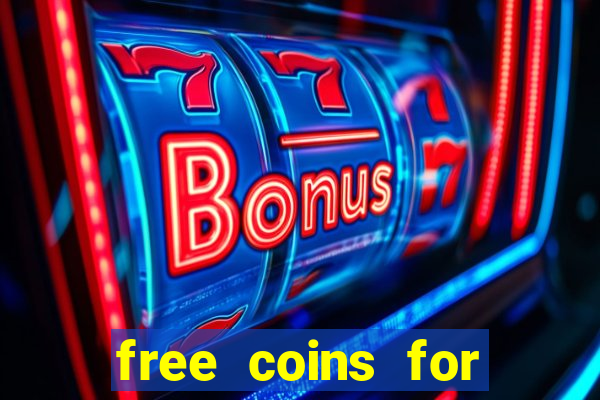 free coins for house of fun slots