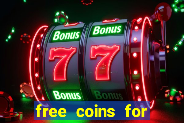 free coins for house of fun slots