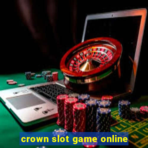 crown slot game online