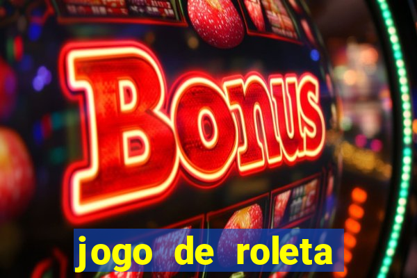 jogo de roleta online grátis