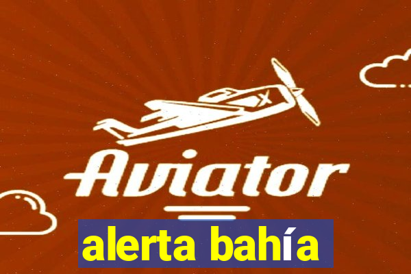 alerta bahía