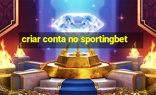 criar conta no sportingbet