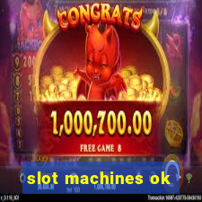 slot machines ok