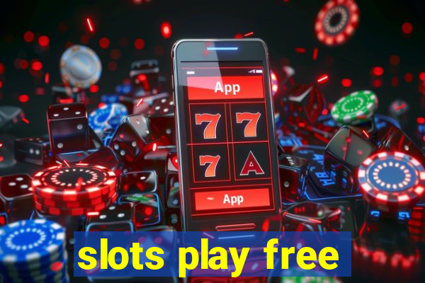 slots play free