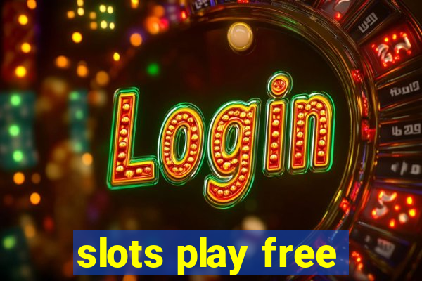 slots play free