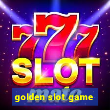 golden slot game