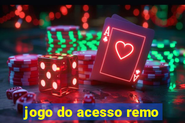 jogo do acesso remo