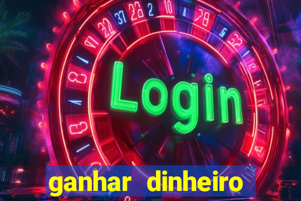 ganhar dinheiro jogando online