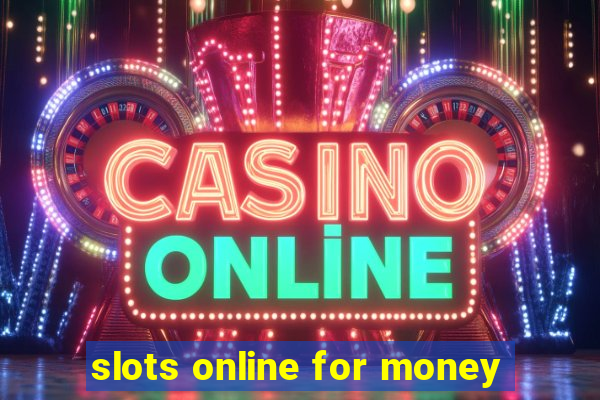 slots online for money