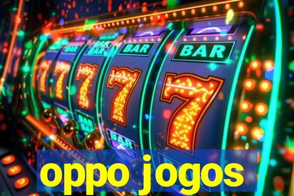 oppo jogos