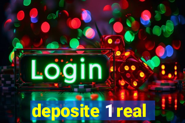 deposite 1 real