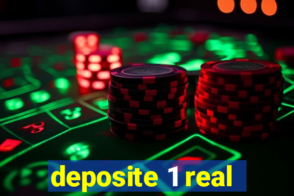 deposite 1 real