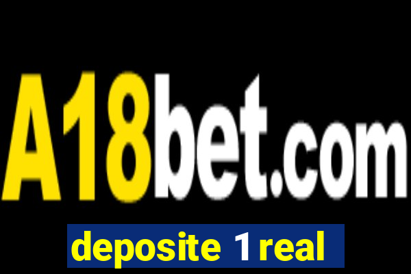 deposite 1 real