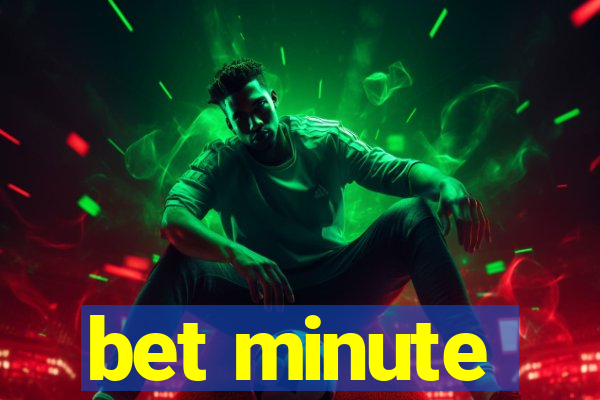 bet minute