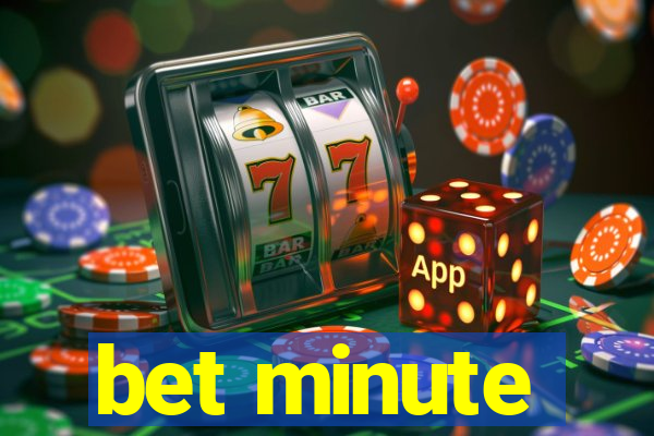 bet minute