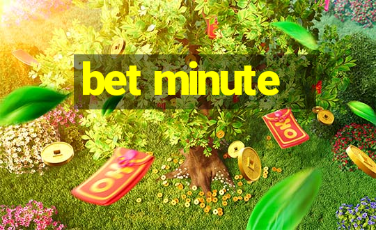 bet minute