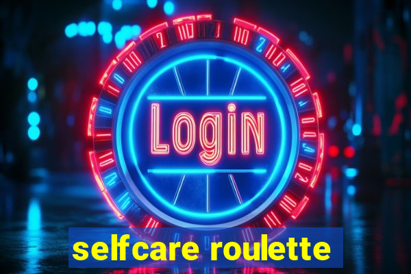 selfcare roulette