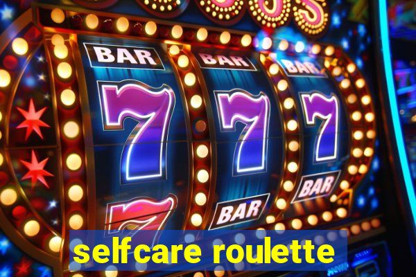 selfcare roulette