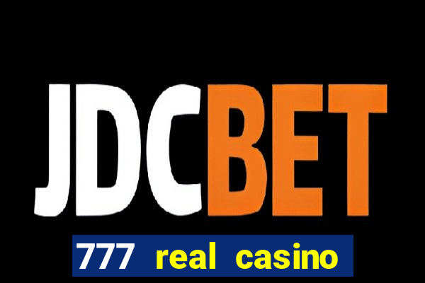 777 real casino slots spin