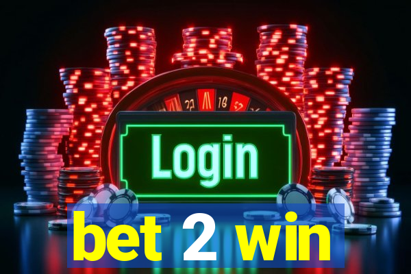 bet 2 win