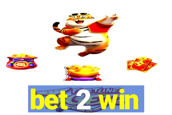 bet 2 win