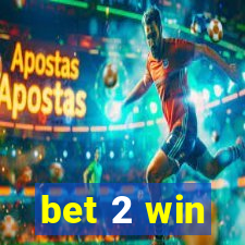 bet 2 win