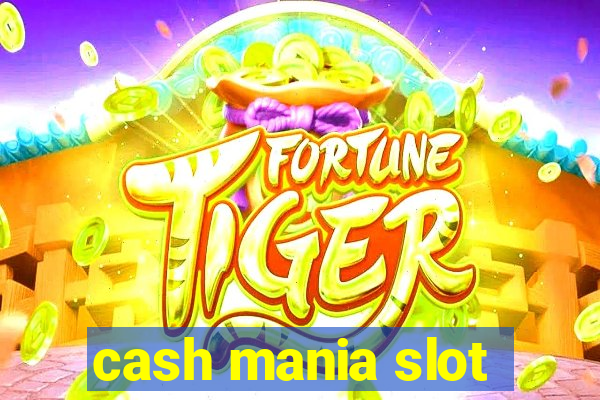 cash mania slot