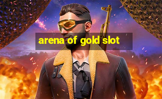 arena of gold slot