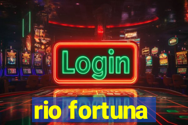 rio fortuna