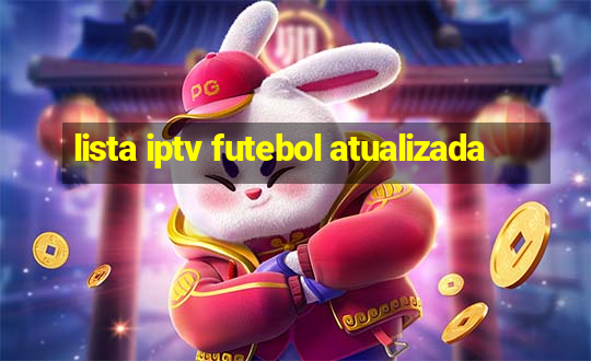 lista iptv futebol atualizada