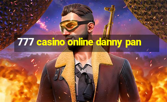 777 casino online danny pan