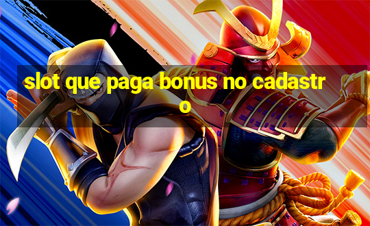 slot que paga bonus no cadastro