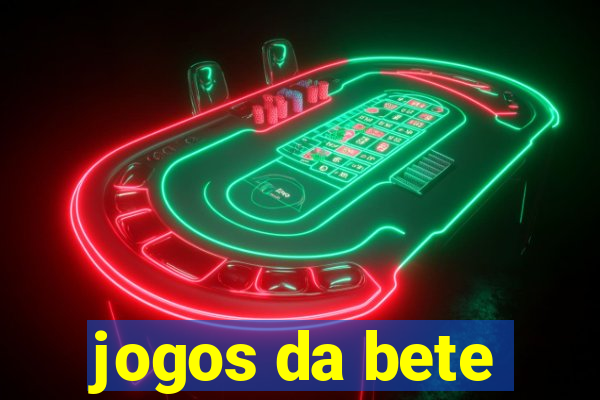 jogos da bete